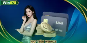 Nạp tiền WIN678