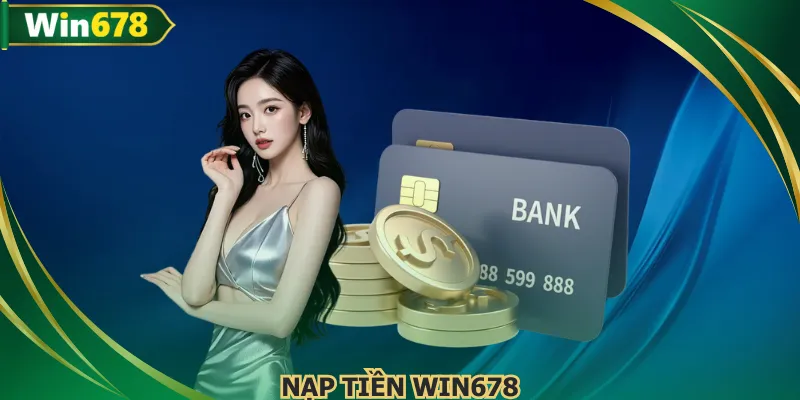 Nạp tiền WIN678